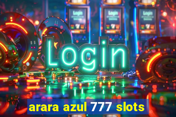arara azul 777 slots